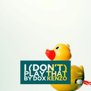 I (Don't) Play That (slowmo)