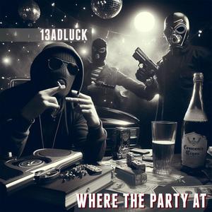 WHERE THE PARTY AT (Explicit)