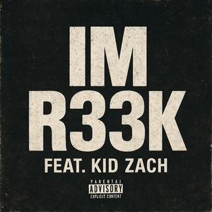 IM R33K (feat. Zach) (Explicit)