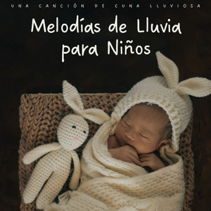 Melodías De Lluvia Para Niños: Una Canción De Cuna Lluviosa