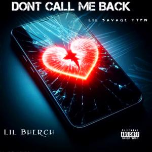 DONT CALL ME BACK (feat. Lilbherch) [Explicit]