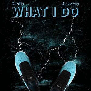 What I DO (feat. El Savvey) (Explicit)