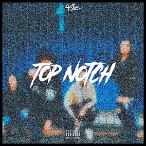 Top Notch (feat. jshirts) [Explicit]