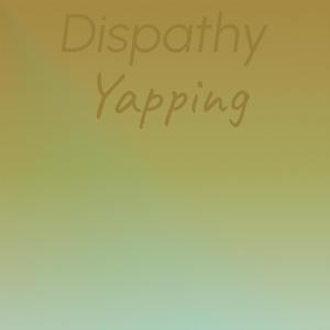 Dispathy Yapping