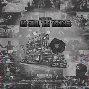 I'm Still The Trenches (Explicit)