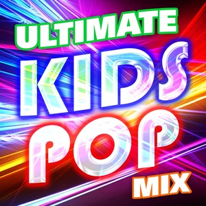 Ultimate Kids Pop Mix