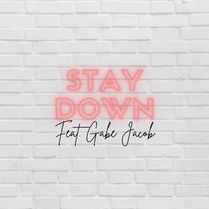 Stay Down (feat. Gabe Jacob)