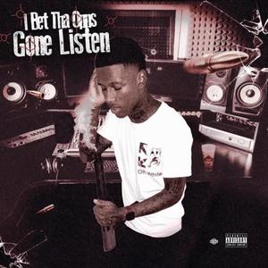 I Bet Tha Opps Gone Listen (Explicit)