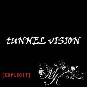 Tunnel Vision (Explicit)