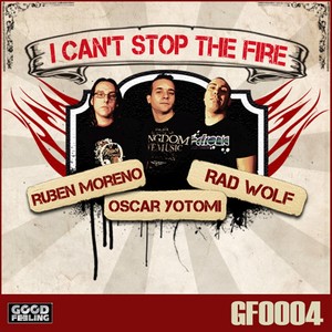 Ruben Moreno - I Can't Stop the Fire (Remix)
