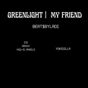 Greenlight (feat. ZIK, Droxx & Niq-El Angelo)