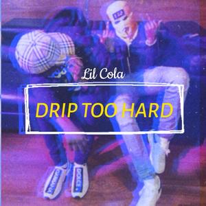 Drip Too Hard (Explicit)