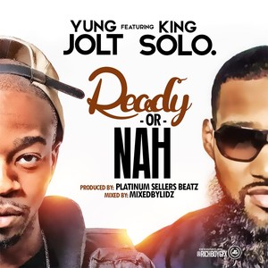 Ready or Nah(feat. Kxng Solo.)