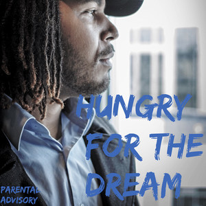 Hungry for the Dream (Explicit)