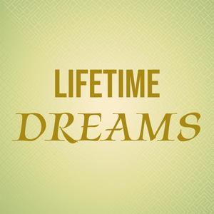 Lifetime Dreams