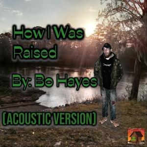 How I Was Raised (Acoustic Version) [Explicit]