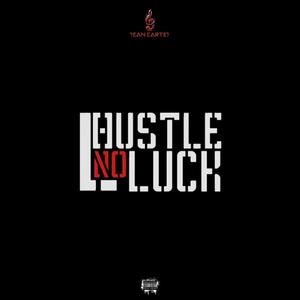 Hustle No Luck (Explicit)