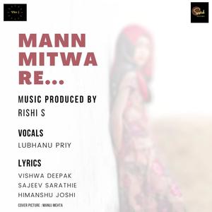 Mann Mitwa Re (feat. Lubhanu Priy, Sajeev Sarathie, Himanshu Joshi & Vishwa Deepak)