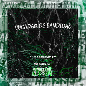 Vucadao de Bandidao (Explicit)