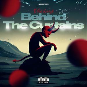 Behind The Curtains (Explicit)