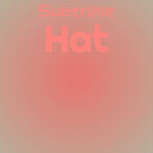 Subtriple Hat