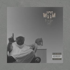 WTTM, the mixtape vol.1 (Explicit)