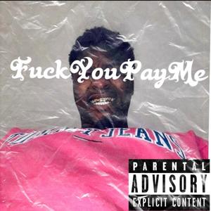 **** You Pay Me (Explicit)