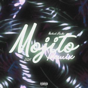 Mojito (feat. DRH) [Alixoon Remix] [Explicit]