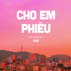 Cho Em Phiêu (Lo-Fi)