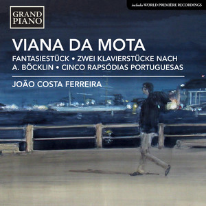 VIANNA DA MOTTA, J.: Piano Works - Fantasiestück / 2 Klavierstücke nach A. Böcklin / 5 Rapsódias Portuguesas (Costa Ferreira)