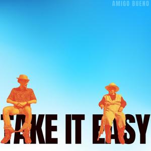 Take it easy