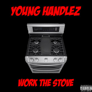 Work the Stove (Explicit)