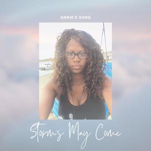 Storms May Come (Annie's Song)