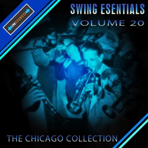 Swing Essentials, Vol. 20 - The Chicago Collection