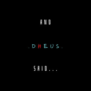 And Dheus Said...