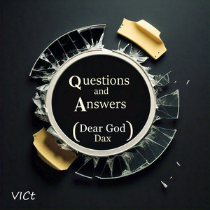 Questions and Answers (Dear God Dax) [Explicit]