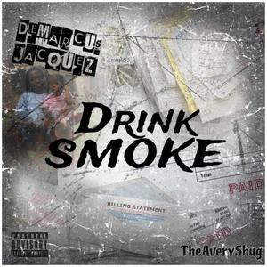 Drink Smoke (Explicit)