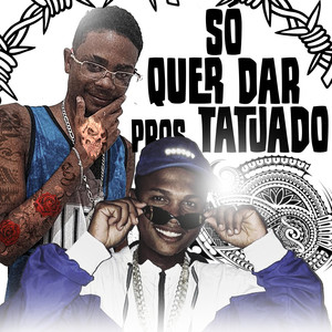 Só Quer Dar pros Tatuado (Explicit)