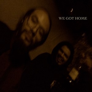 We Got Home