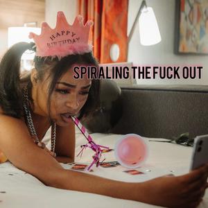 Spiraling the F*ck Out Pt.1 (Explicit)