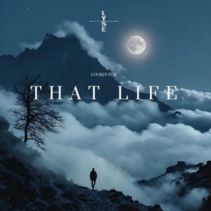 Lookin for That Life