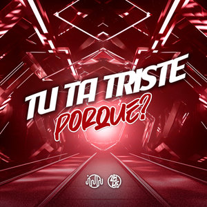 Tu Ta Triste Porque? (Explicit)