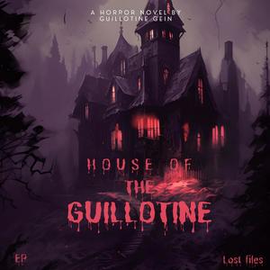 House Of The Guillotine (Explicit)