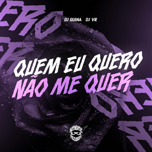 Quem Eu Quero Não Me Quer (Explicit)