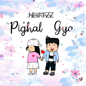 Pighal Gya