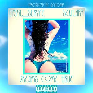 Dreams Come True (feat. Sentari) [Explicit]