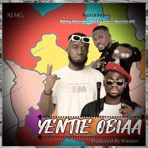 Yentie Obiaa (feat. Ratty Ghana, Rocky Gee & Danito GH)