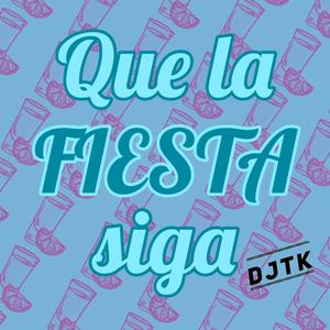 Que la fiesta siga