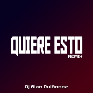 Quiere Esto (Remix)