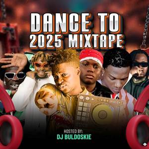 Dance to 2025 Mixtape (DJ MIX)